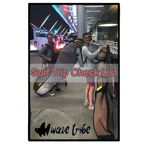 Wave Tribe Surf Trip Checklist {Free} - Wave Tribe | Share The Stoke ®
